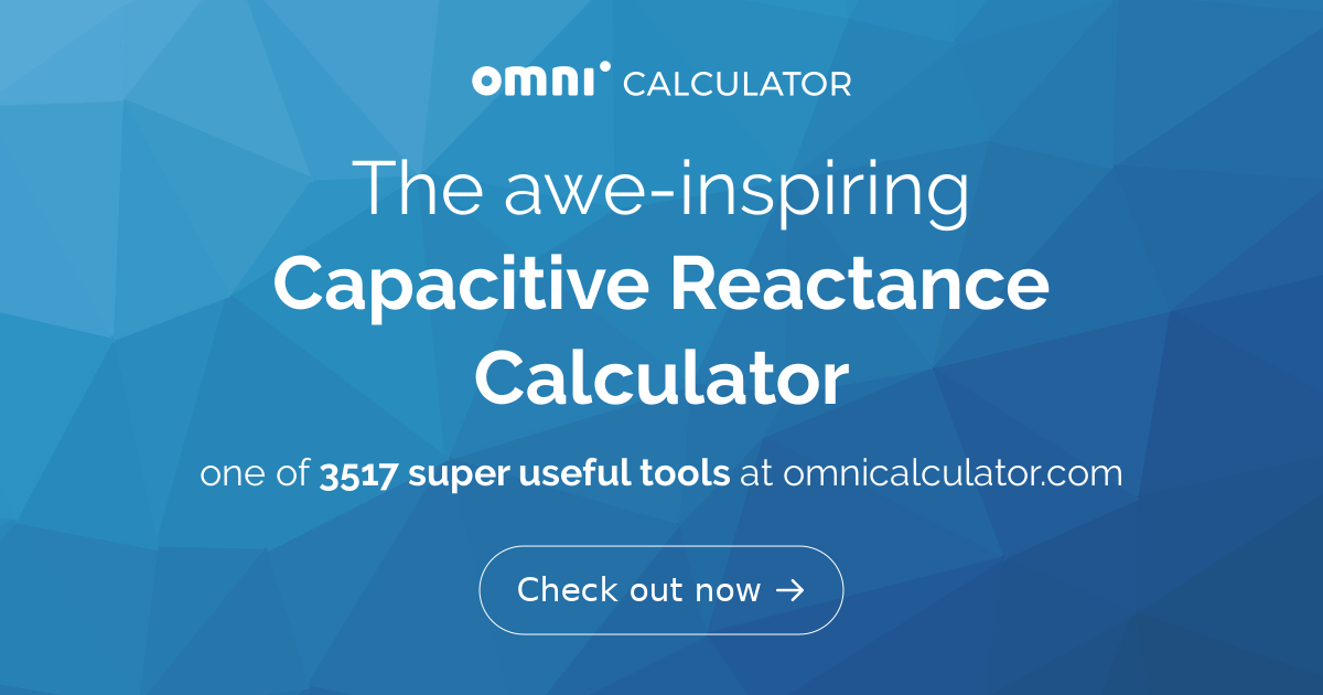 Capacitive Reactance Calculator