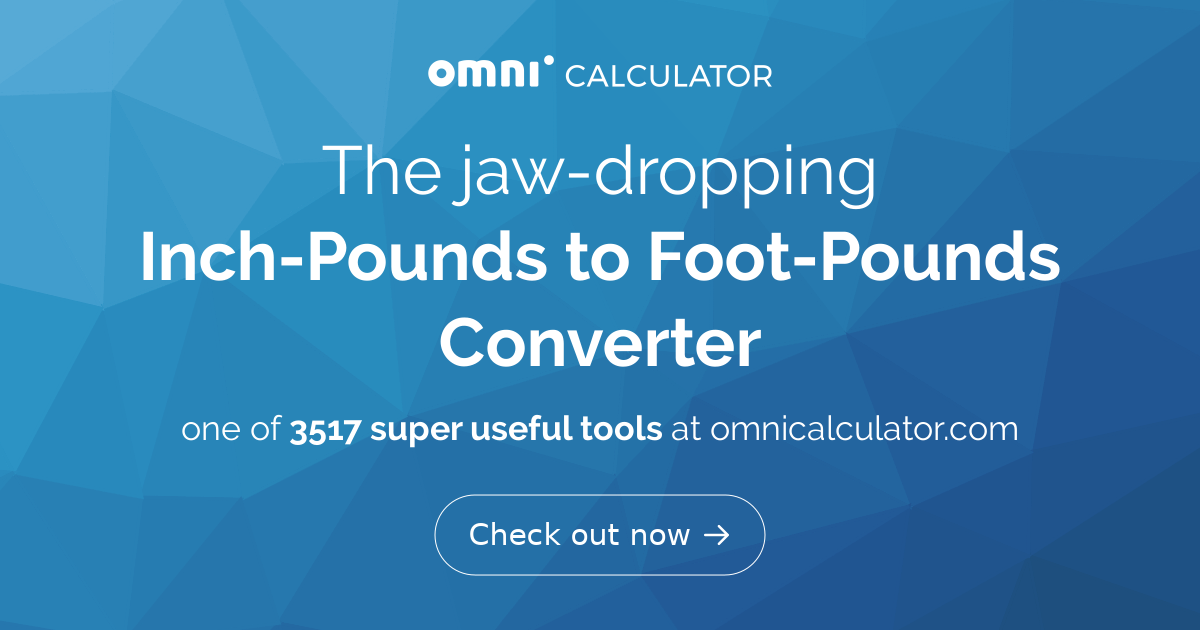 Inch Pounds To Foot Pounds Converter 7884