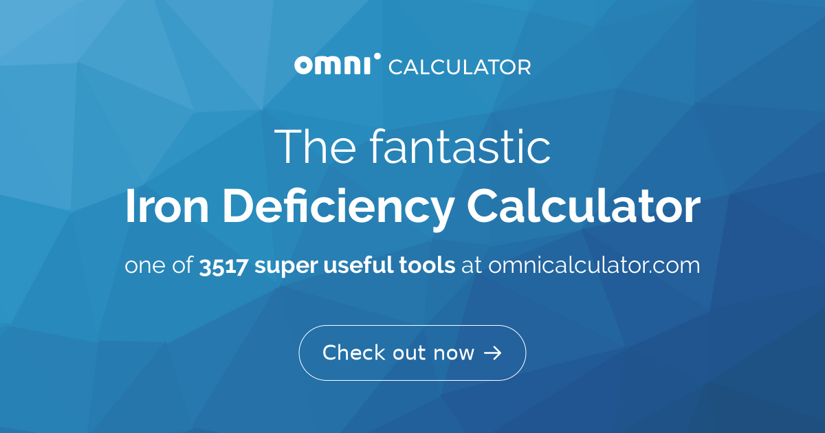 Iron Deficiency Calculator What is Iron Deficiency Anemia?