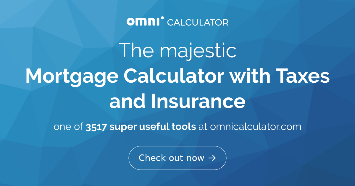 Mortgage Calculator With Taxes And Insurance