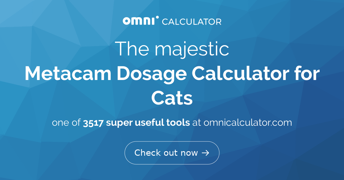 Metacam Dosage Calculator for Cats