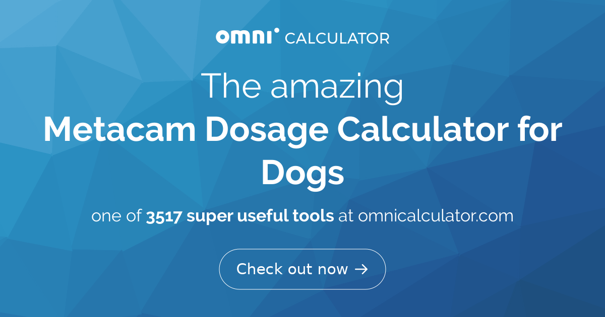 Metacam Dosage Calculator for Dogs