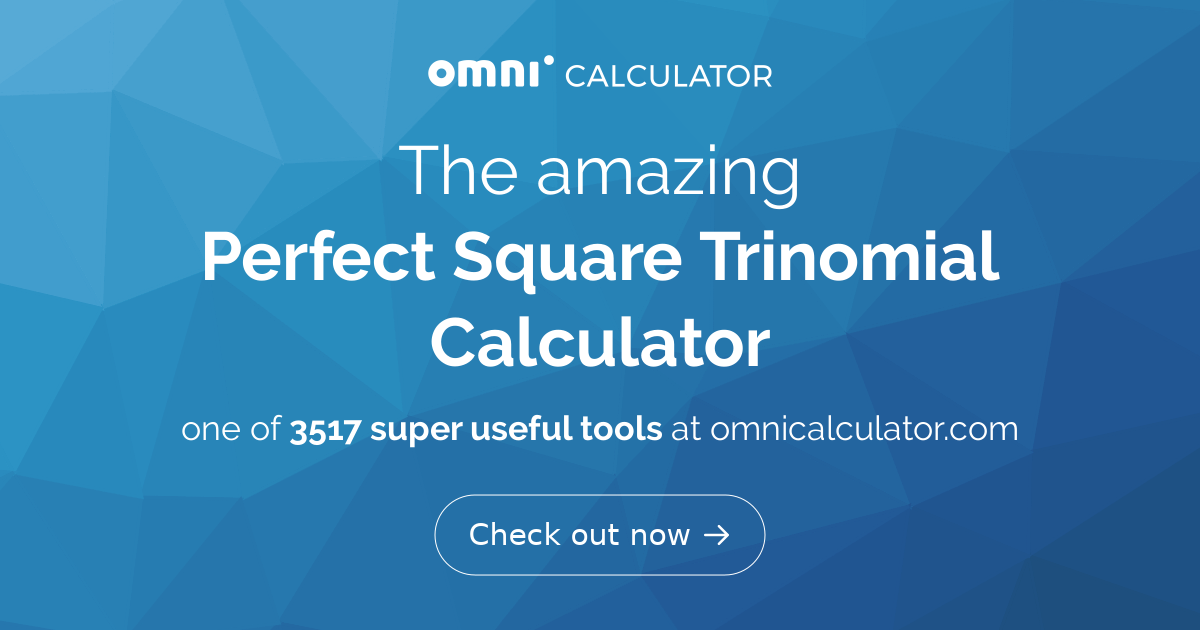 perfect-square-trinomial-calculator