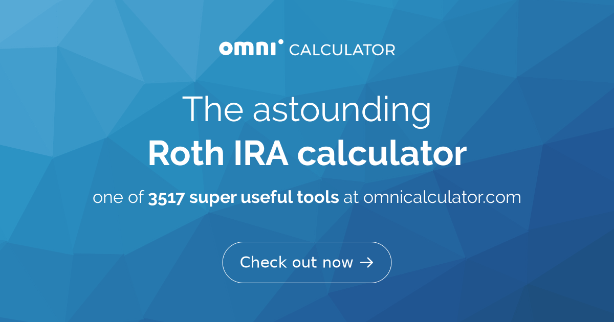 Roth IRA Calculator | Roth IRA Contribution