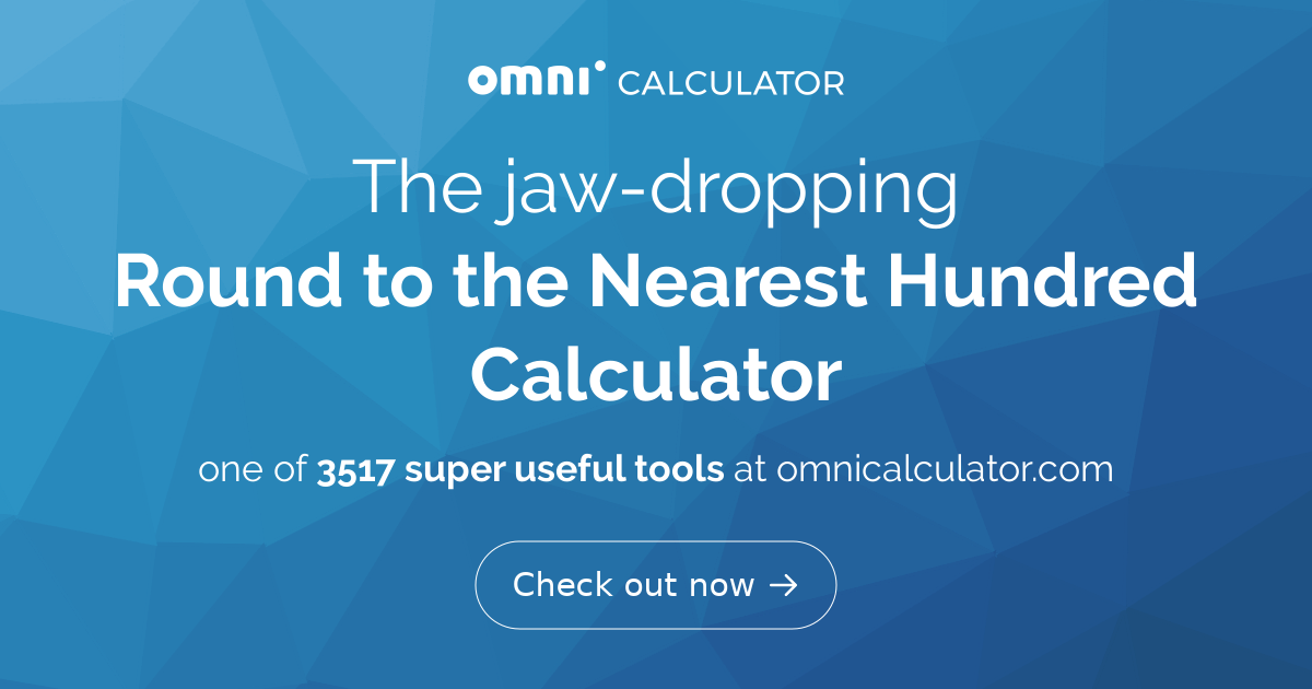 round-to-the-nearest-hundred-calculator