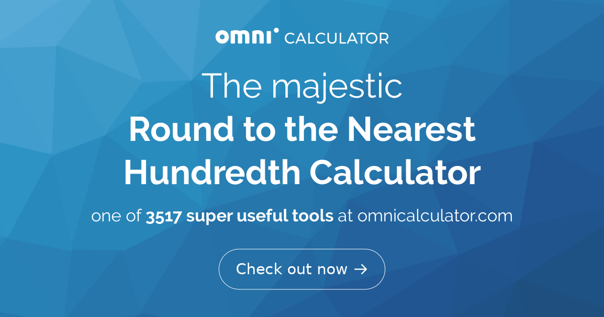 round-to-the-nearest-hundredth-calculator