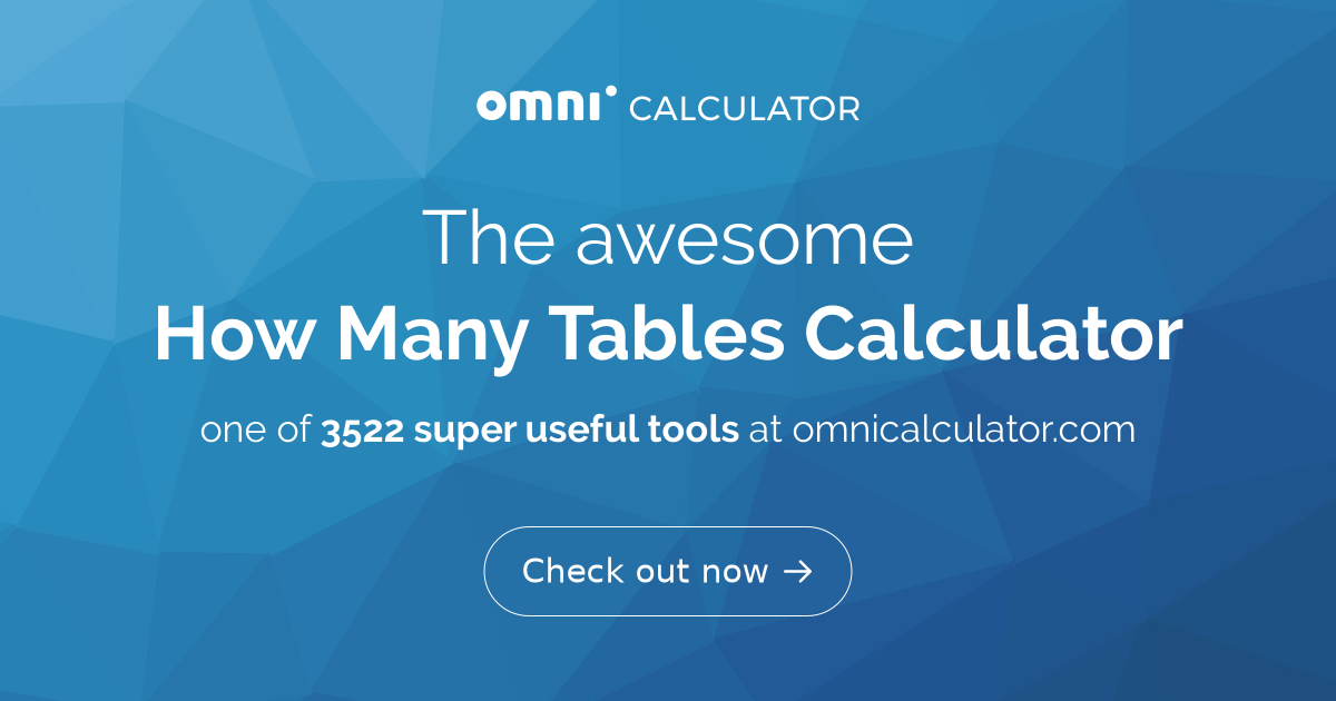 How Many Tables Calculator