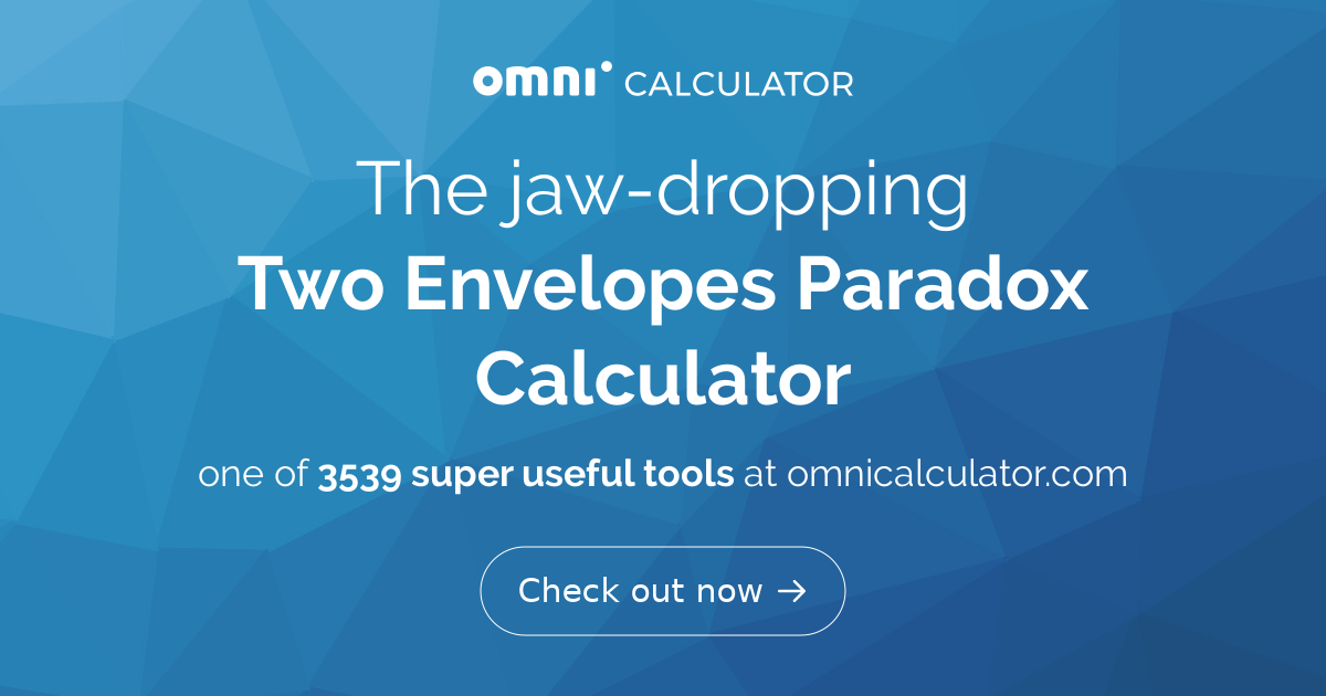 Two Envelopes Paradox Calculator Two Envelopes Problem