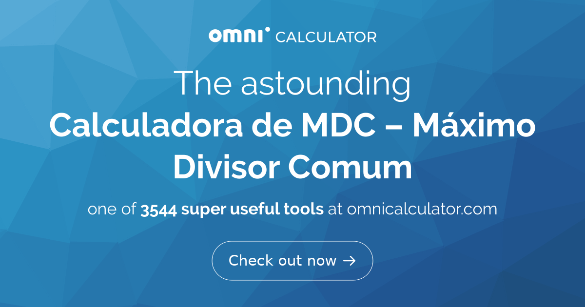 Calculadora De MDC (Máximo Divisor Comum)