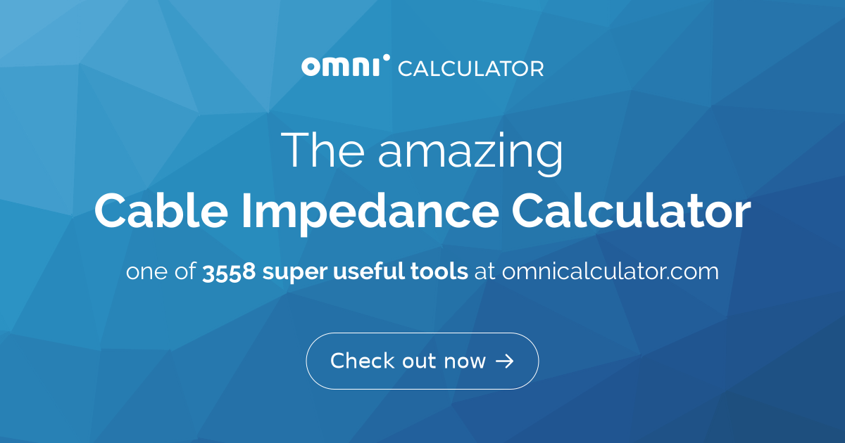 Cable Impedance Calculator Coaxial, Twisted pair...