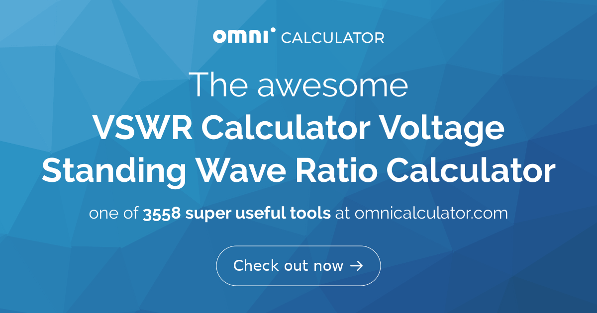 VSWR Calculator Find the Voltage Standing Wave Ratio