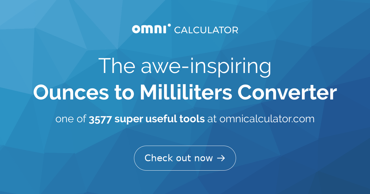 https://og-imgs.omnicalculator.com/calculator/3577/T3VuY2VzIHRvIE1pbGxpbGl0ZXJzIENvbnZlcnRlcg.png