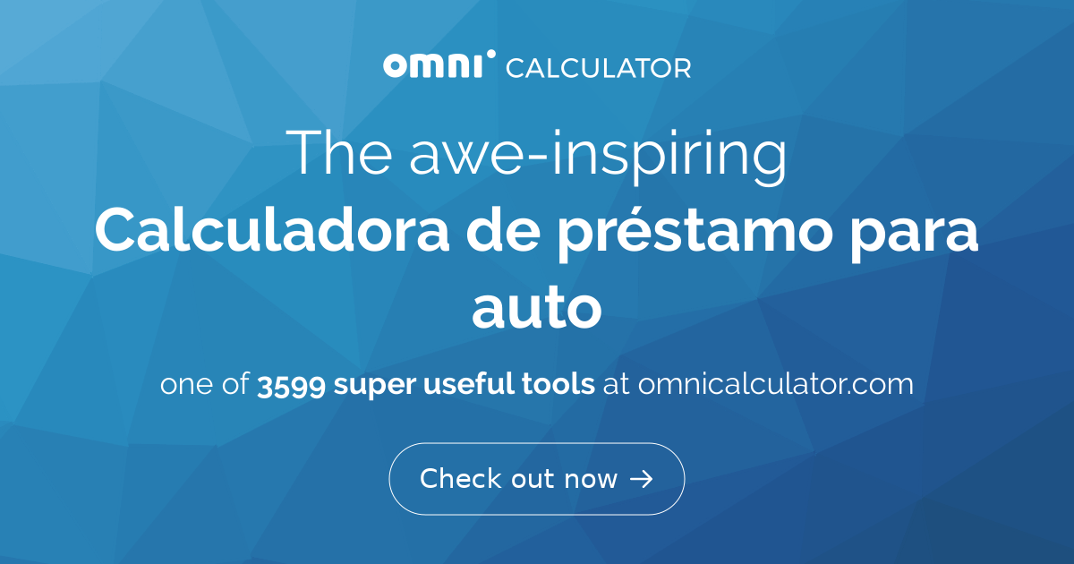 Calculadora De Prestamo De Auto