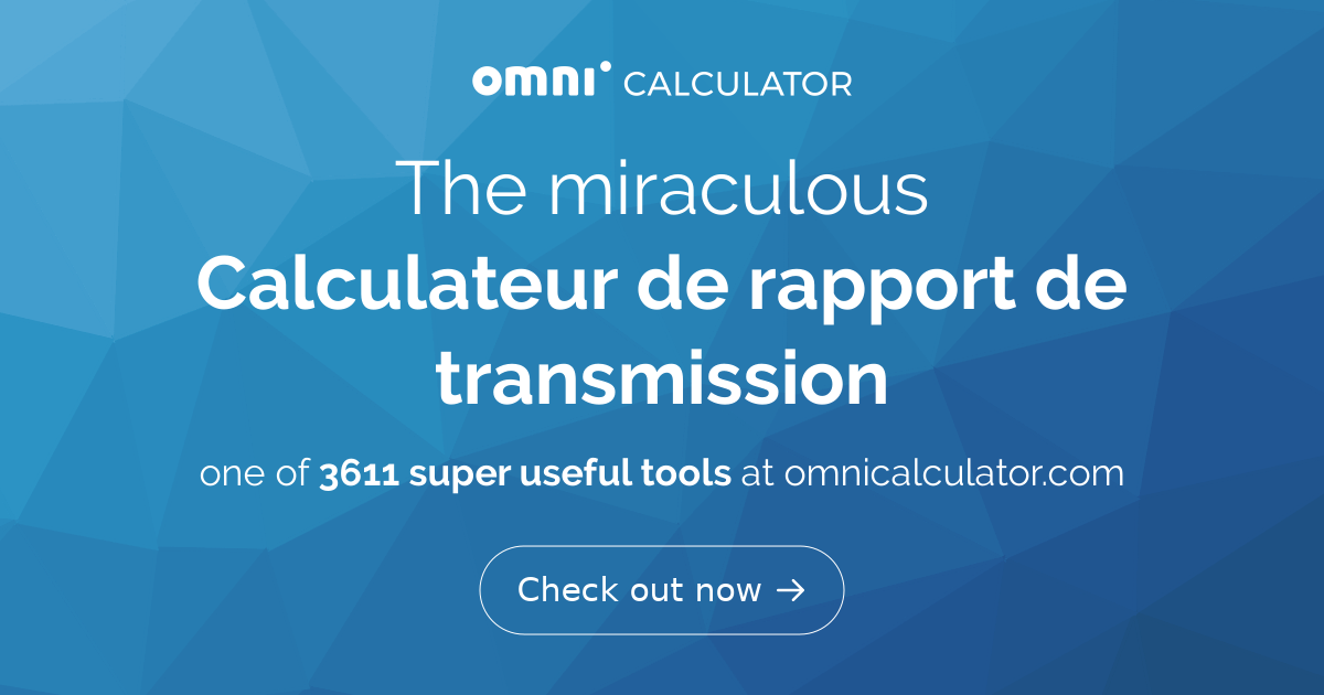 Mieux comprendre le rapport de transmission