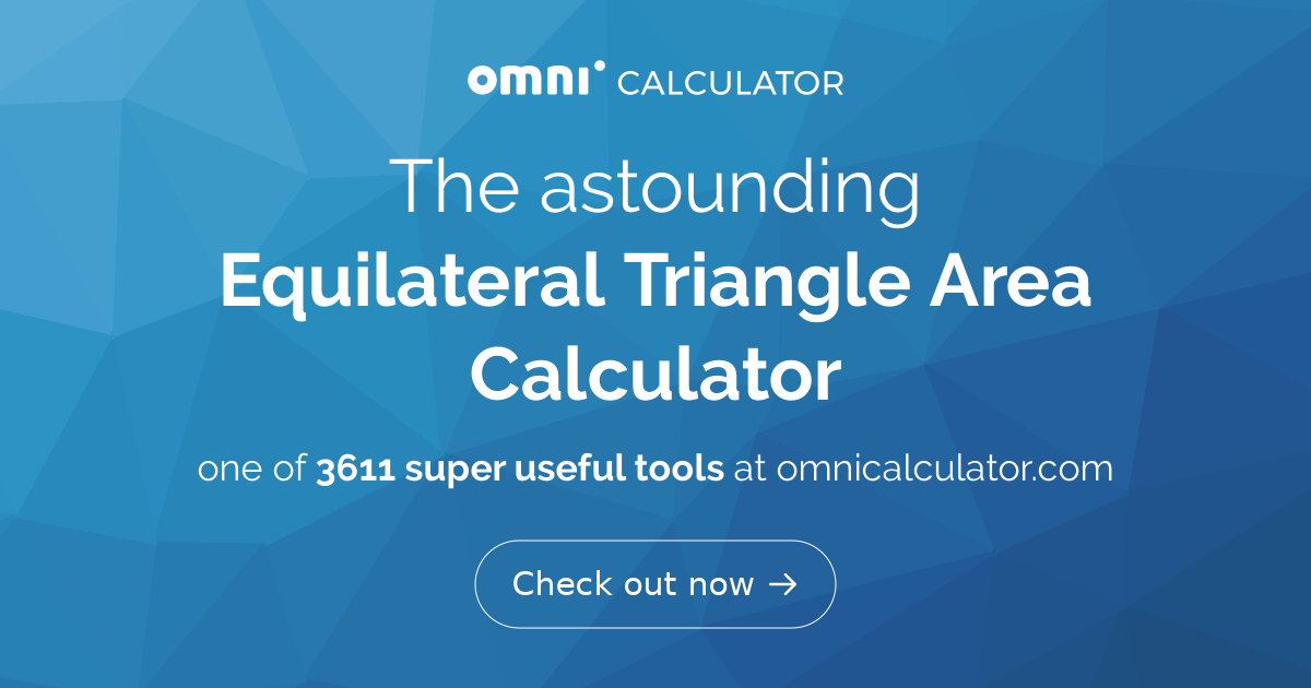 Equilateral Triangle Area Calculator
