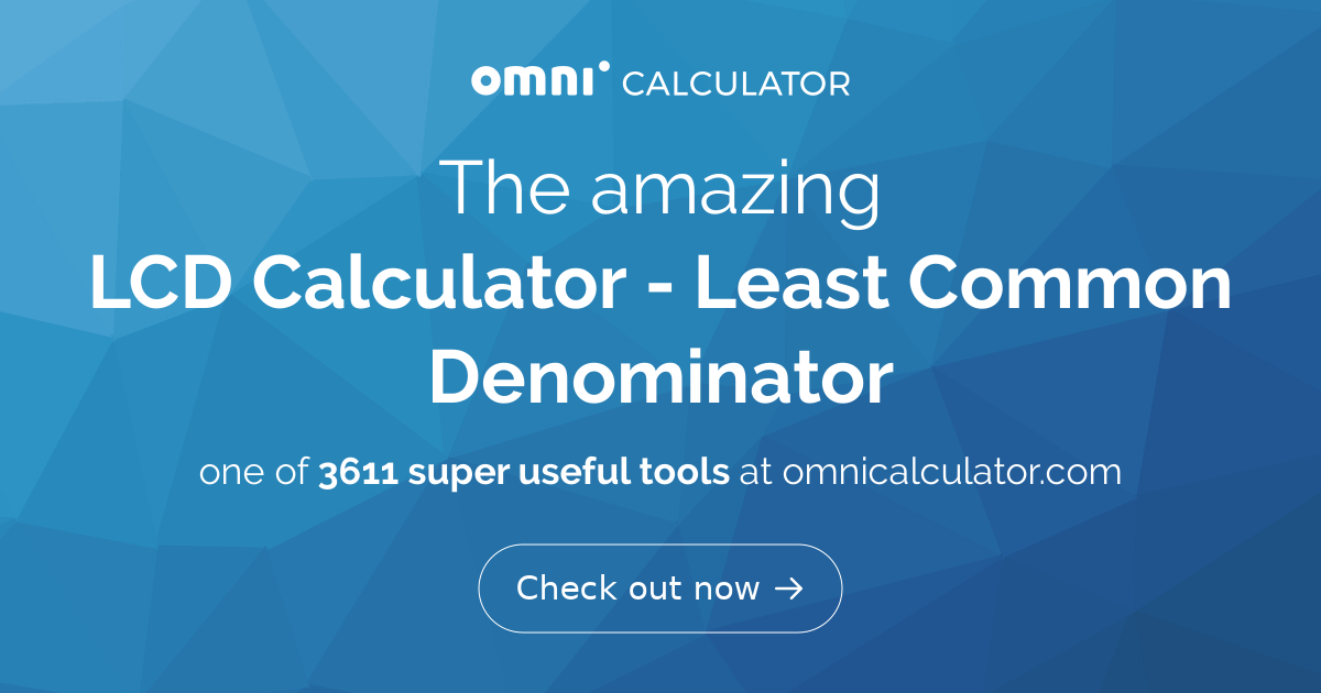 LCD Calculator - Least Common Denominator