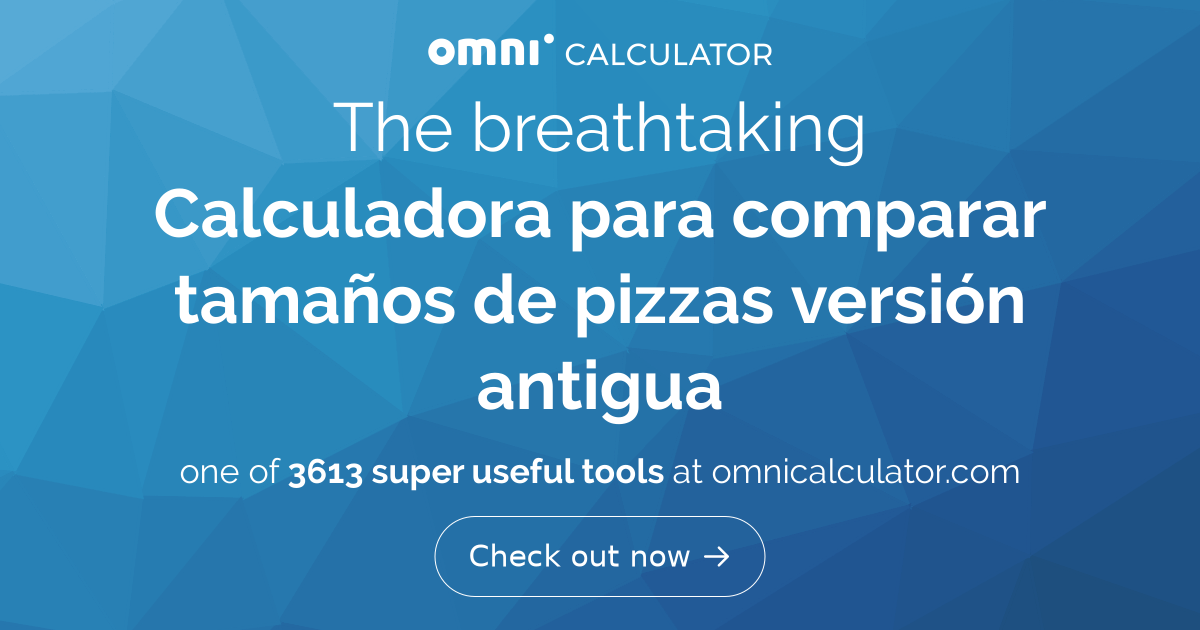 Calculadora para comparar tamaños de pizzas