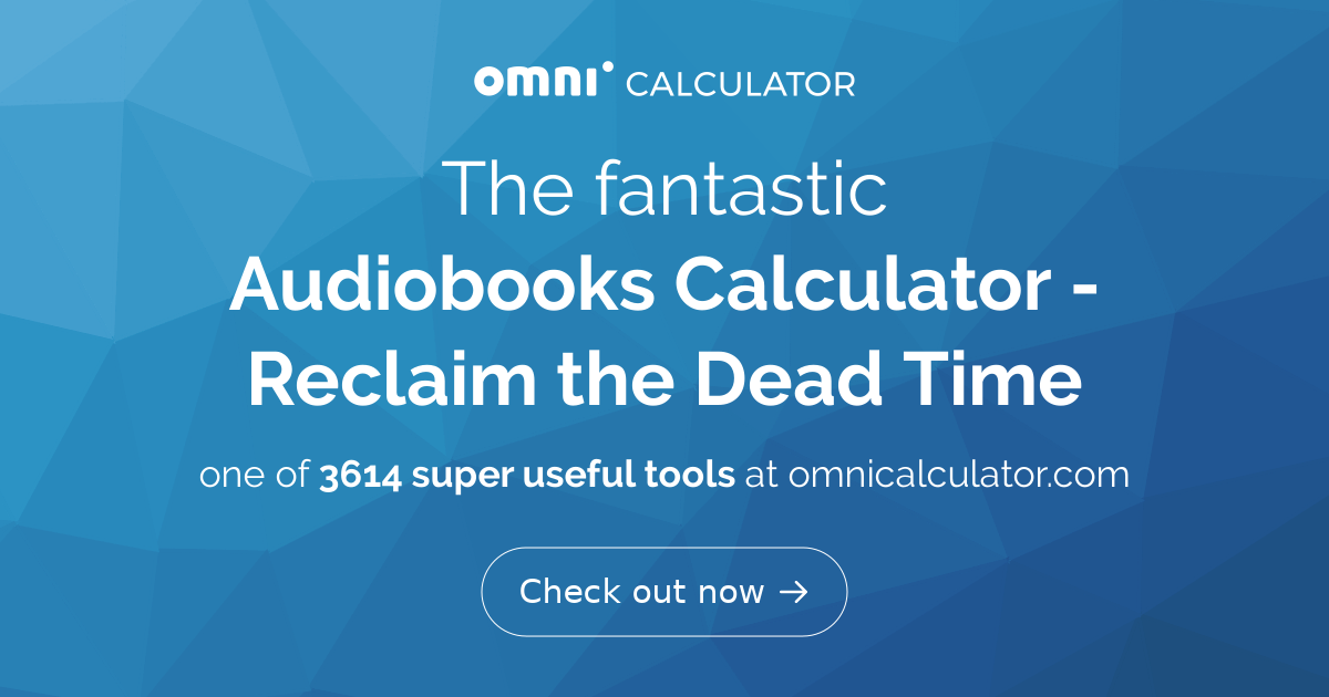 Audiobooks Calculator Reclaim the Dead Time