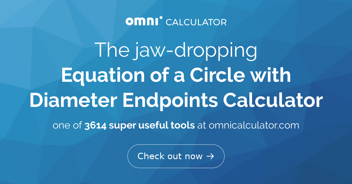 Equation of a Circle with Diameter Endpoints Calculator