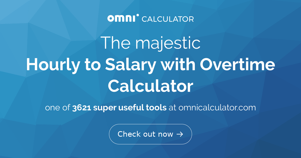 Hourly to salary with overtime calculator