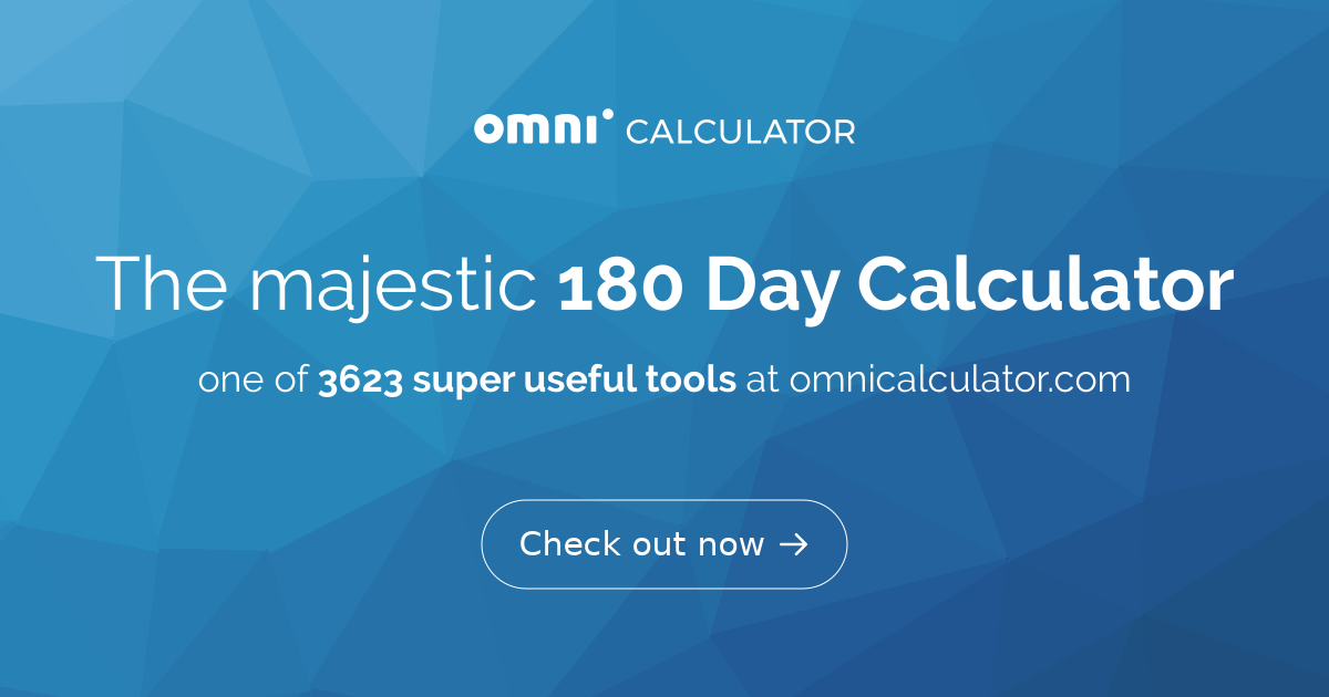 180 Day Calculator