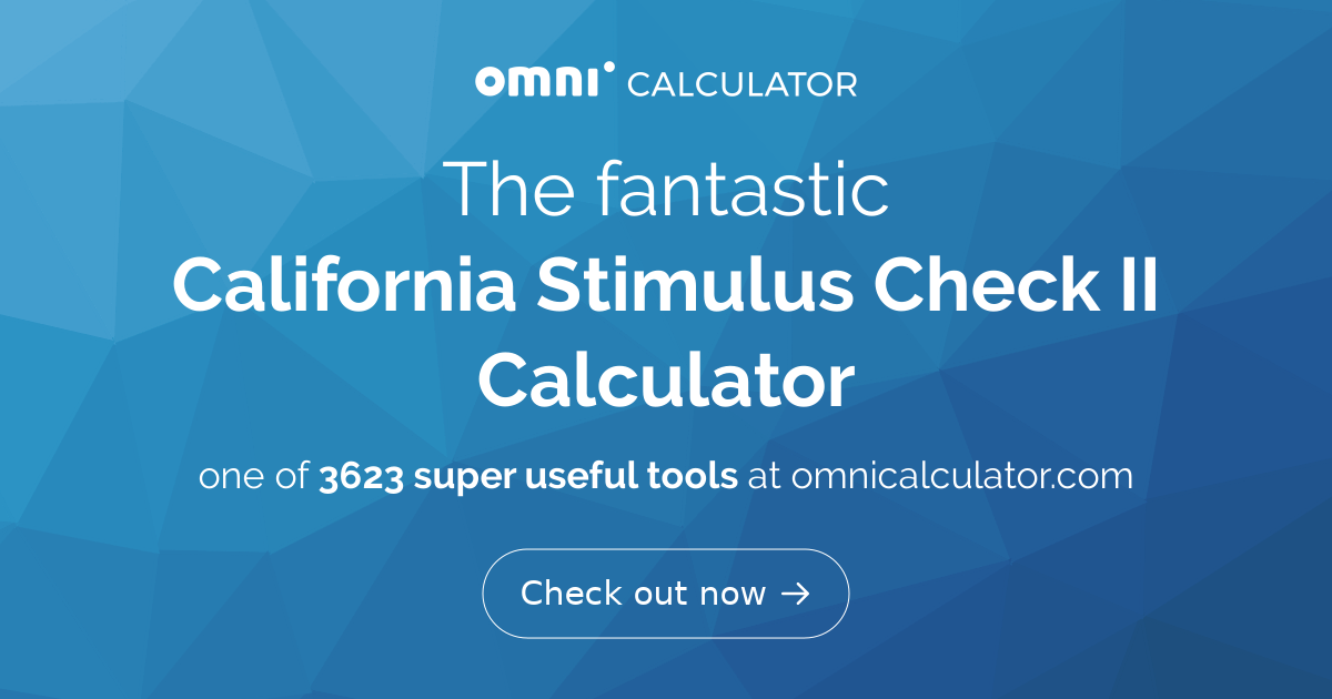 California Stimulus Check II Calculator