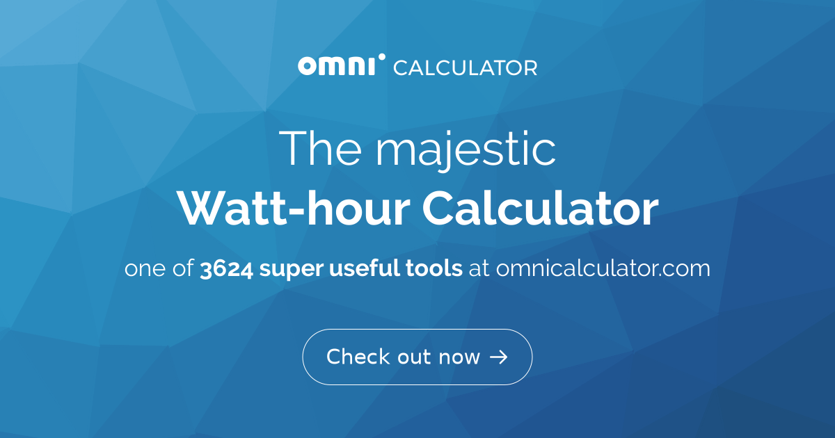 Watt hour Calculator