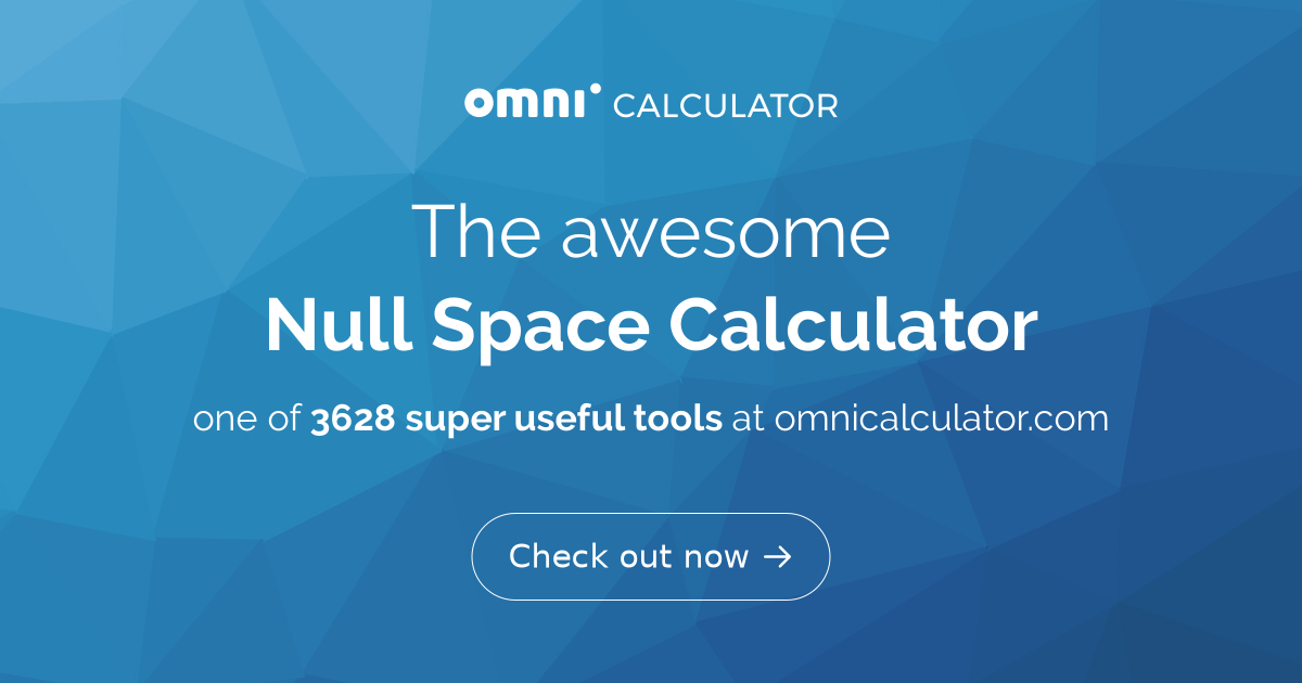 Null Space Calculator Null space of a matrix