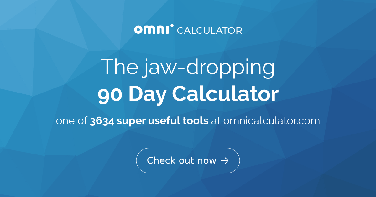 90 Day Calculator Find Dates 90 Days From Now