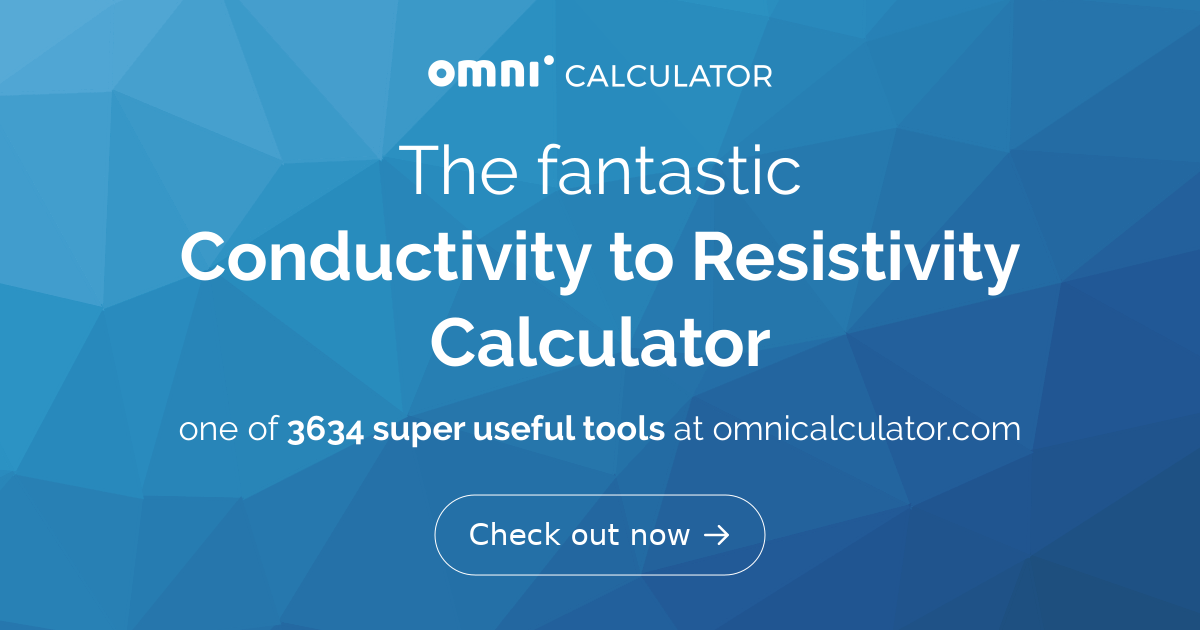 Conductivity to Resistivity Calculator