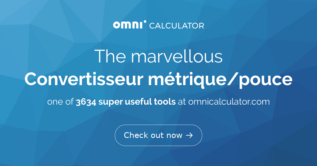 Convertisseur métrique/pouces mm, cm, m en pouce