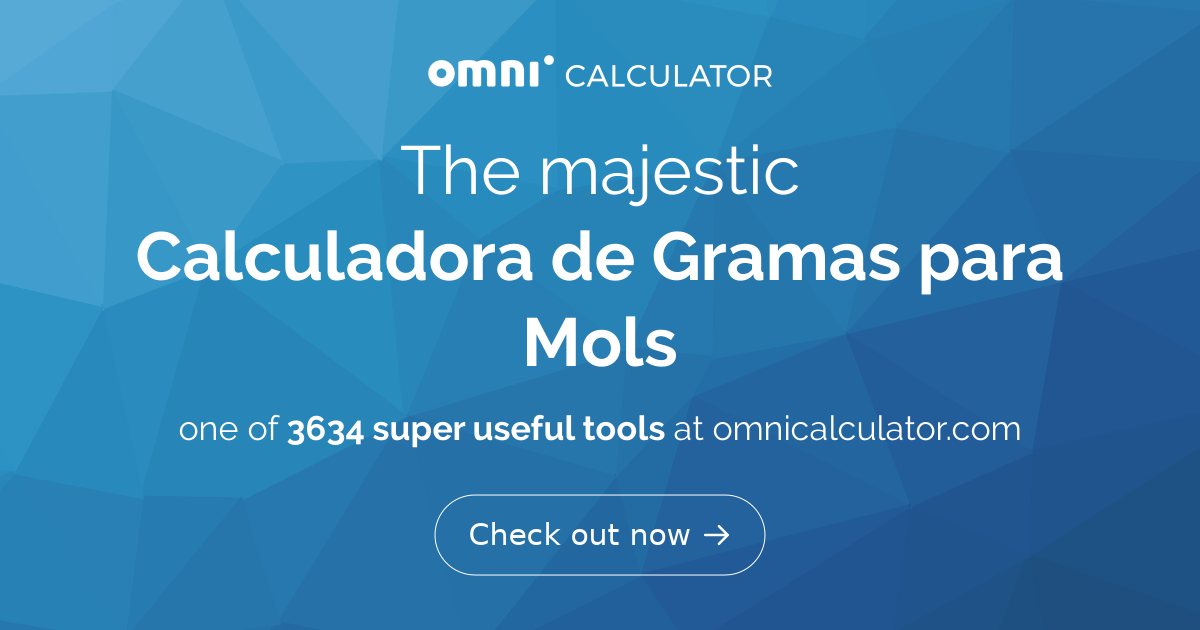 Calculadora de Gramas para Mols