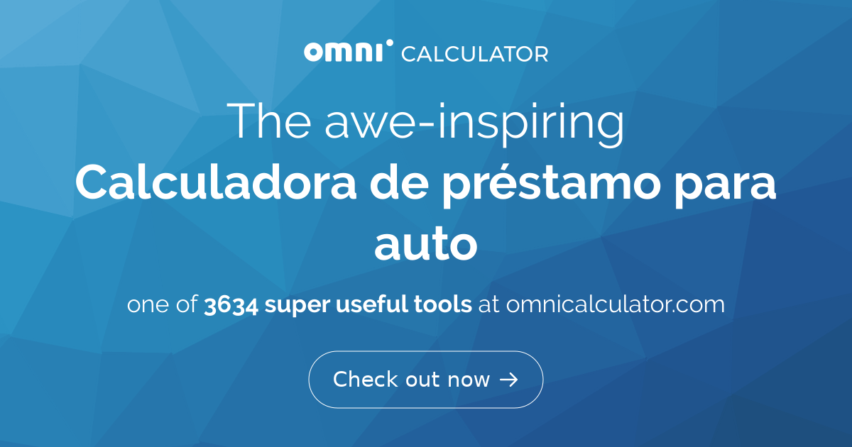 Calculadora De Prestamo De Auto