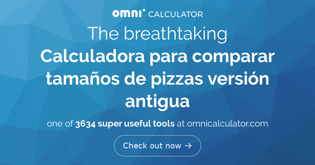 Calculadora para comparar tamaños de pizzas