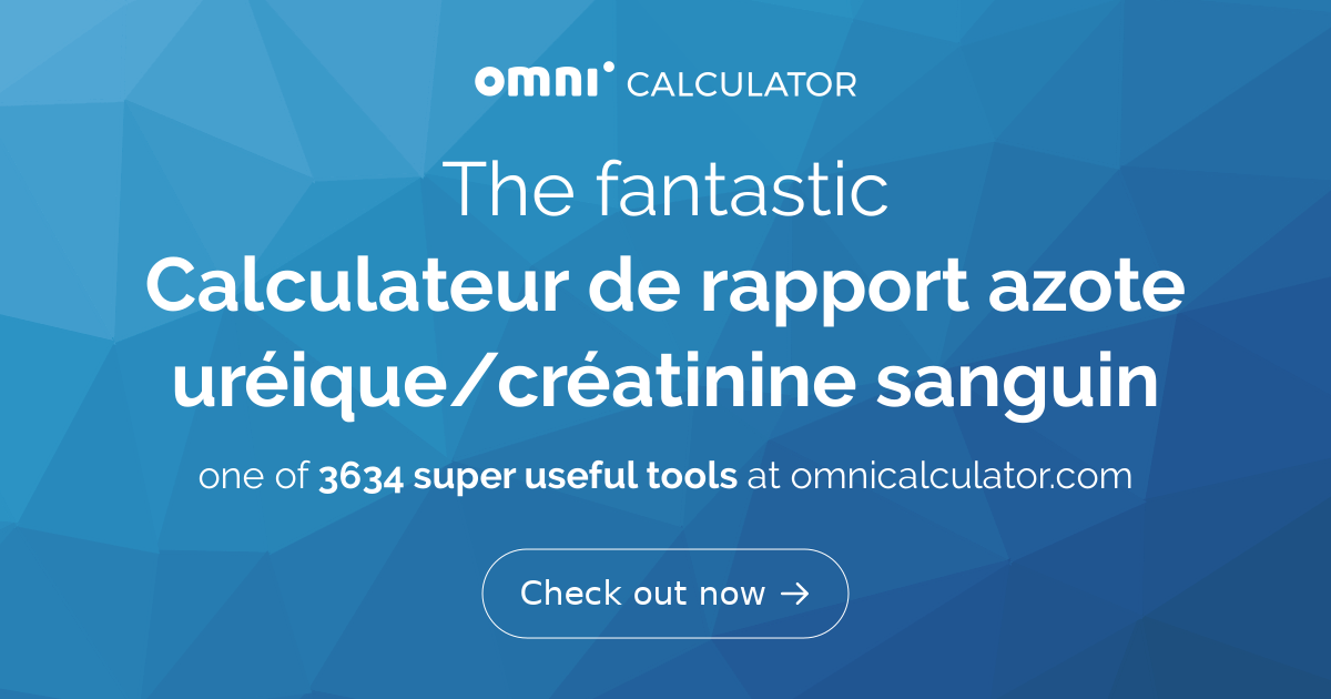 Calculateur de rapport azote uréique sanguin/créatinine
