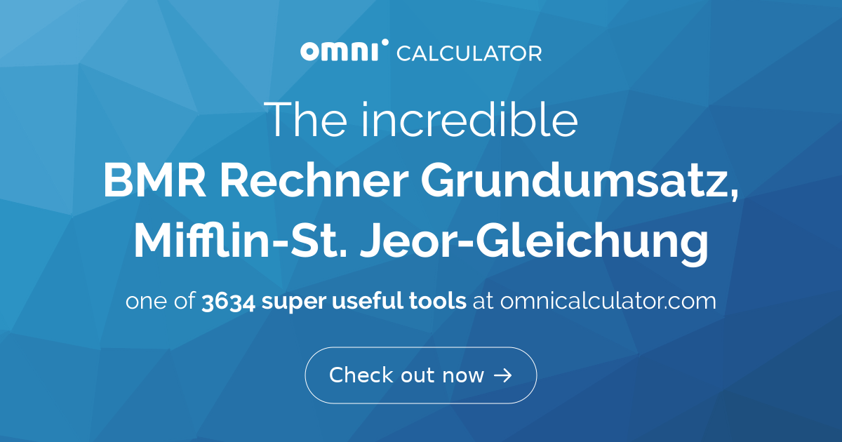 BMR Rechner - Grundumsatzrechner