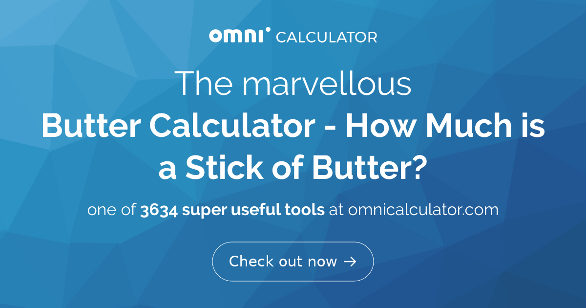 Butter Calculator How Much is a Stick of Butter?