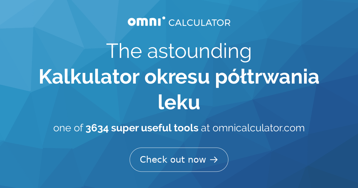 Kalkulator okresu półtrwania leku