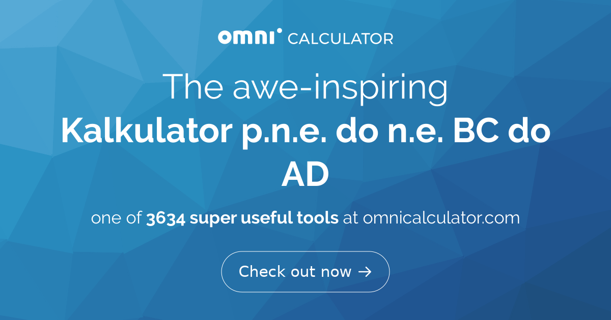 Kalkulator p.n.e. do n.e. (BC do AD)