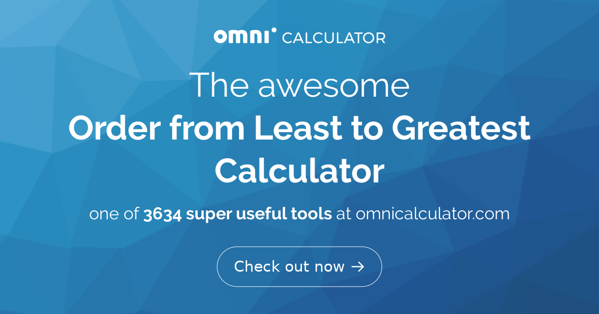 Least to store greatest calculator