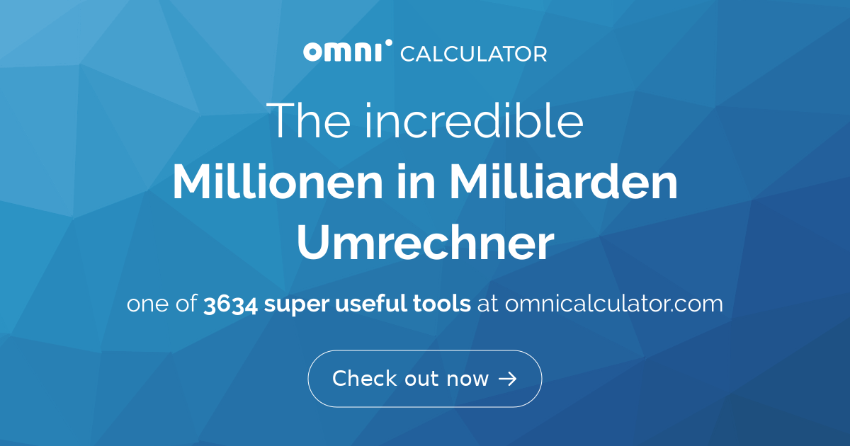 Millionen in Milliarden Umrechner