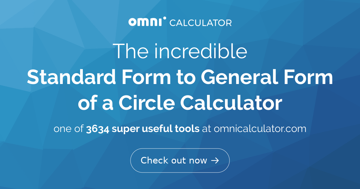Standard Form to General Form of a Circle Calculator