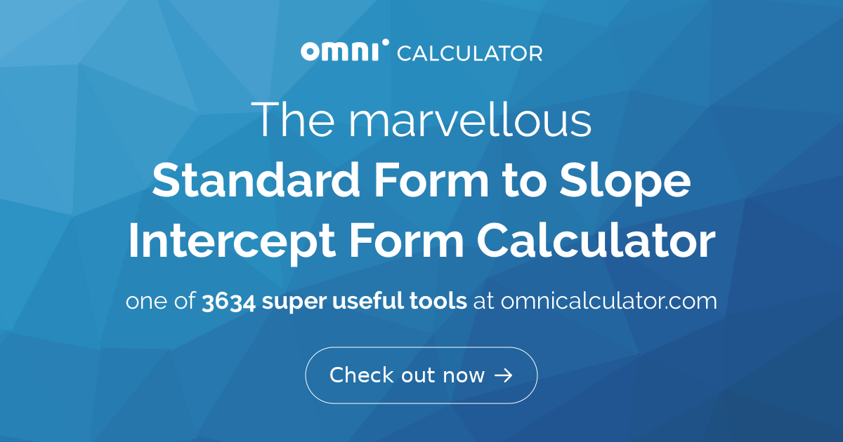 Standard Form To Slope Intercept Form Calculator