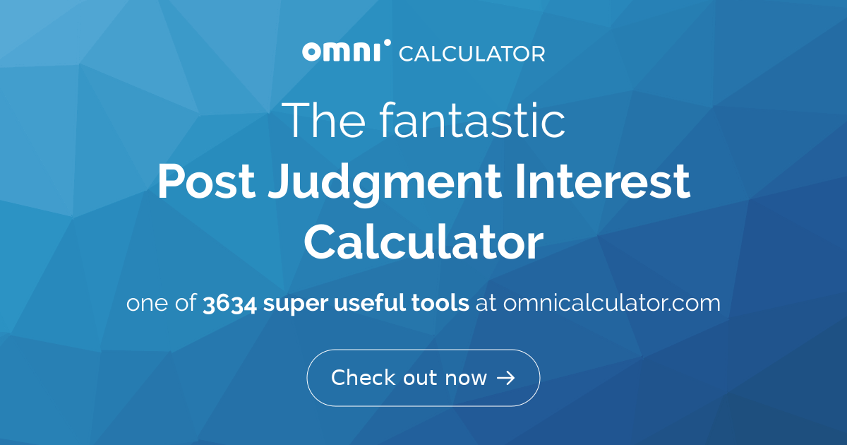 Post Judgment Interest Calculator