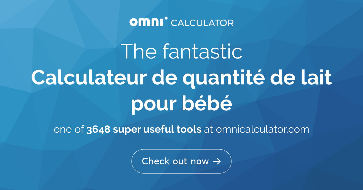 Calculateur de quantité de lait pour bébé