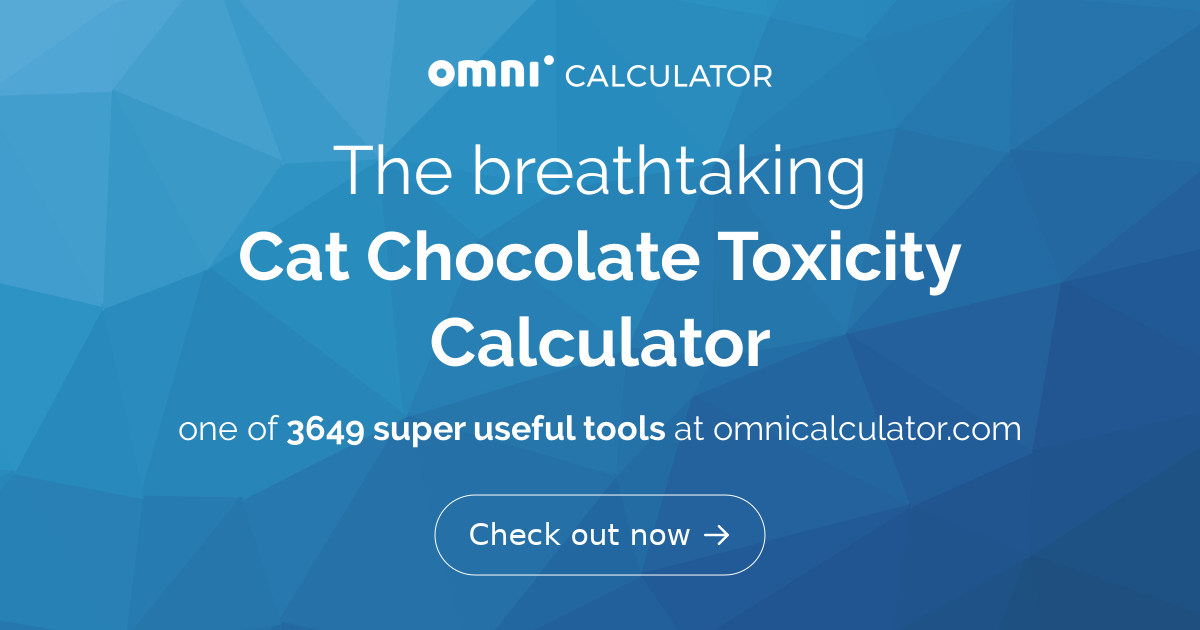 Cat Chocolate Toxicity Calculator cat-chocolate-toxicity-calculator
