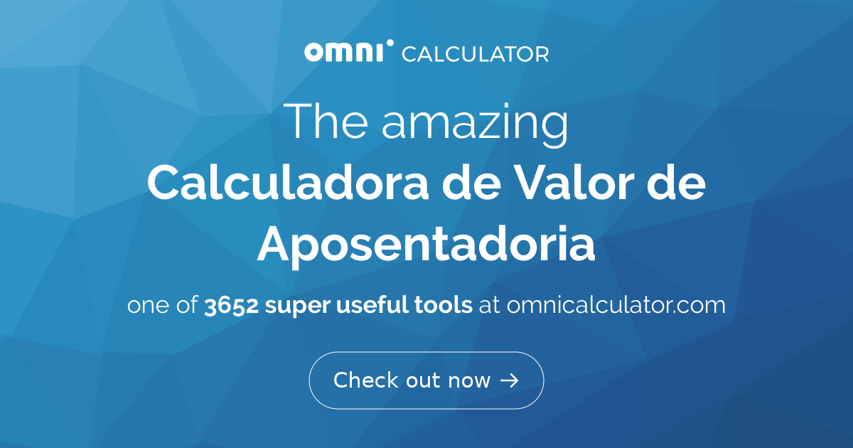 Calculadora De Valor De Aposentadoria