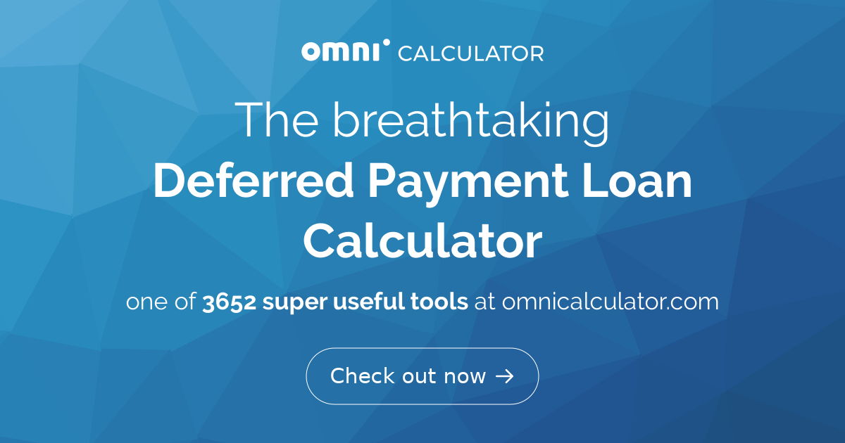 Deferred Payment Loan Calculator