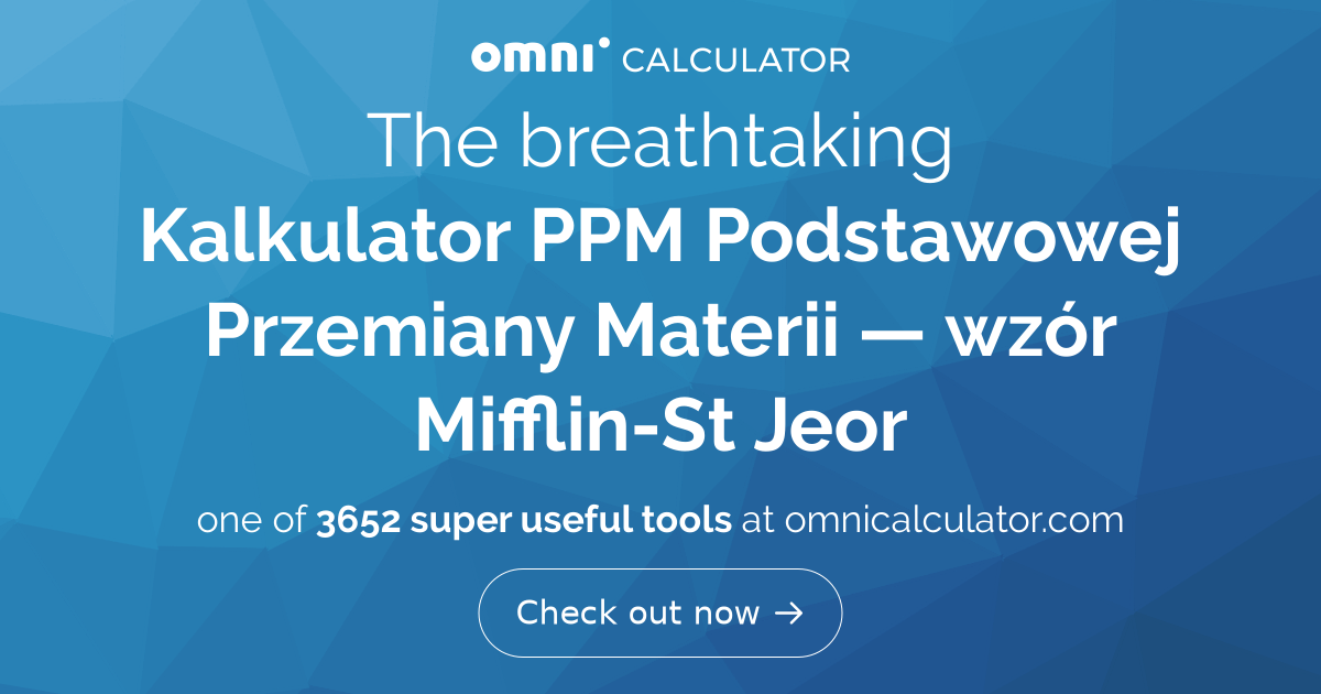 Kalkulator PPM (Podstawowej Przemiany Materii) — wzór Mifflin-St Jeor