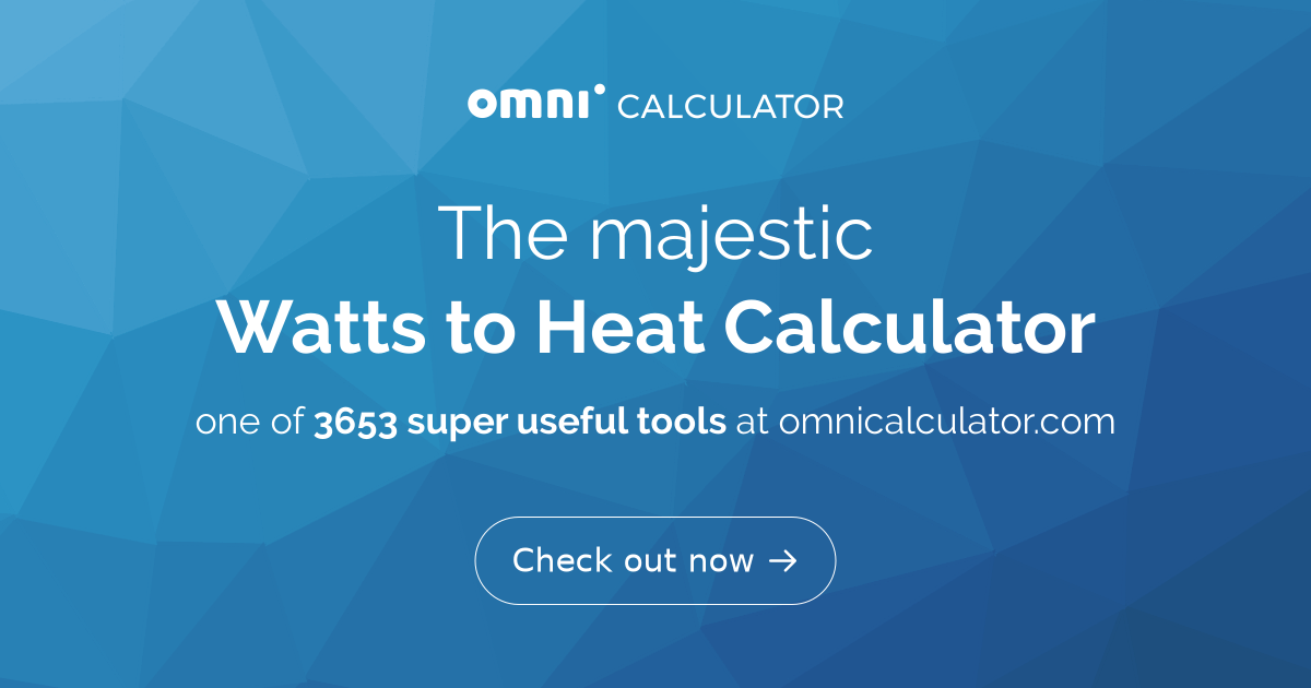 Watts to Heat Calculator
